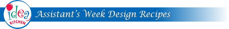 Assistant's Week Design Recipes
