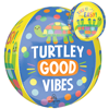 Round foil orbz turtley good vibes balloon with colorful polka dots turtle graphics bright blue background and bold lettering